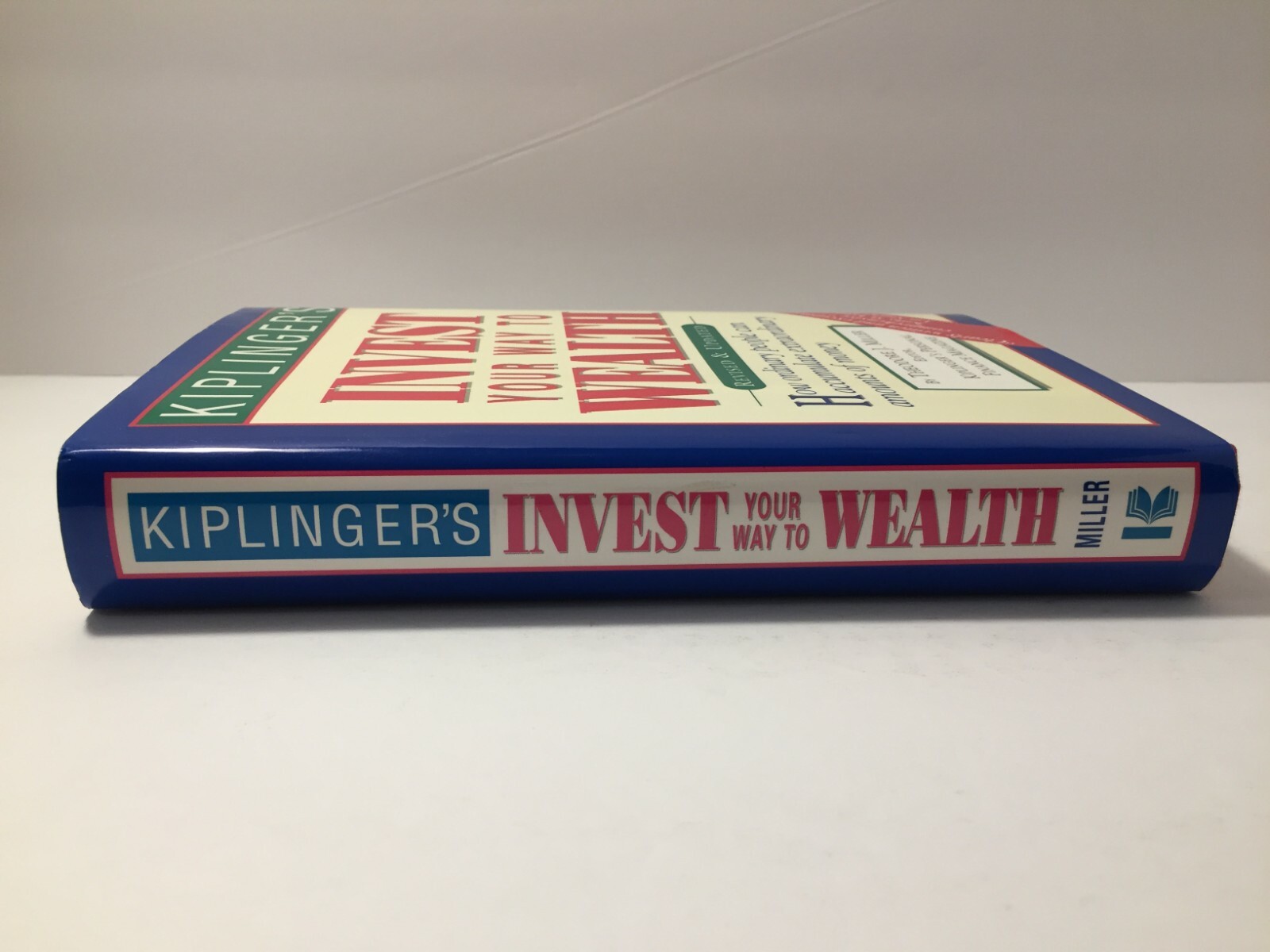 Kiplinger’s Invest Your Way To Wealth Revised & Updates by Theodore J. Miller