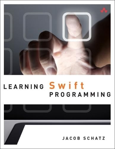 Learning Swift Programming (Addison-Wesley Learning)