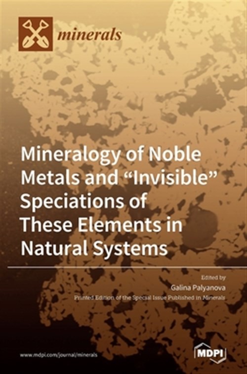 Mineralogy Of Noble Metals And „invisible“ Speciations Of These Elements In N…