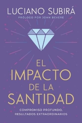 Luciano Subirá El Impacto de la Santidad (Paperback)