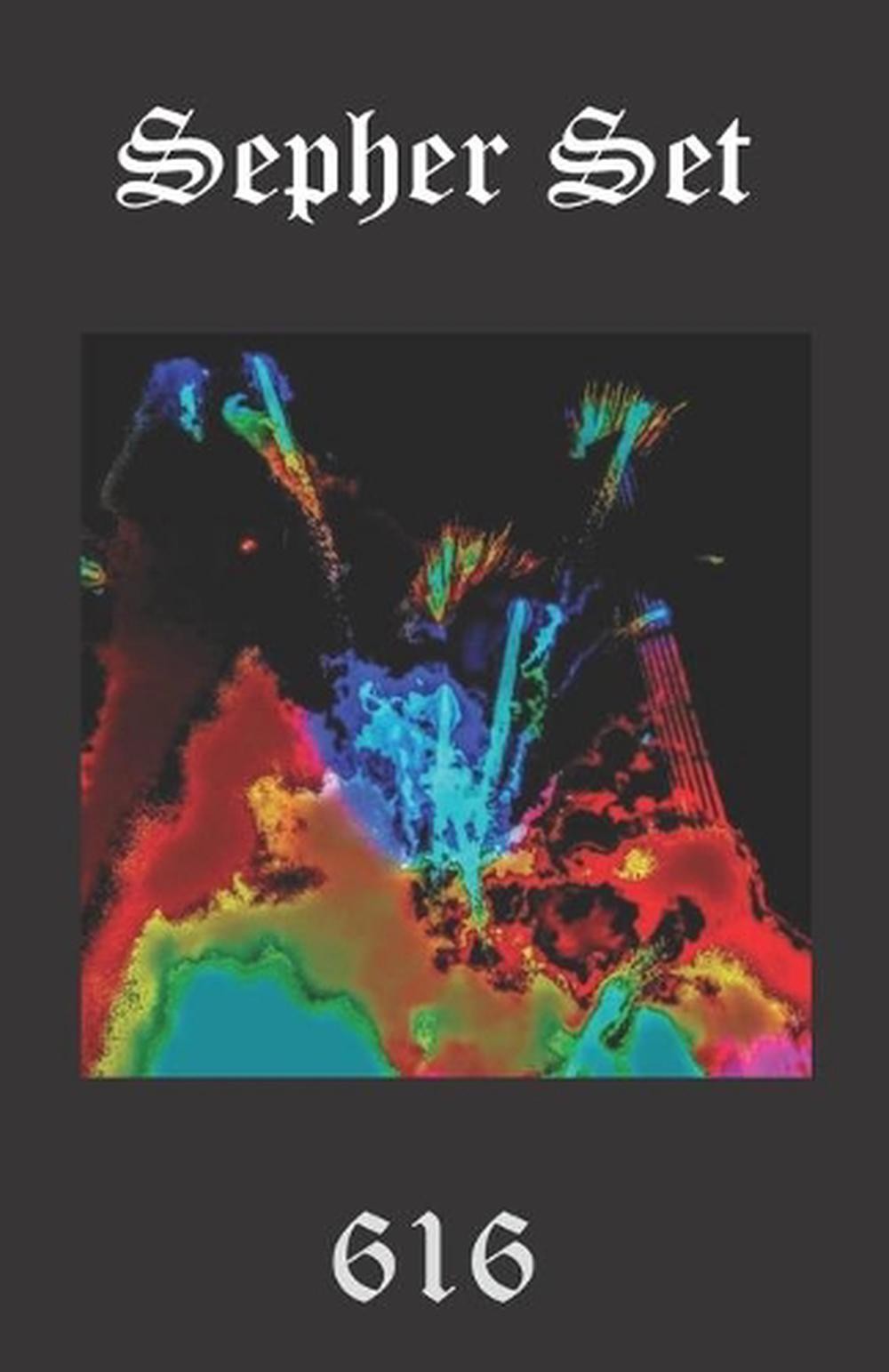 Sepher Set: Consisting of the personal poetic rituals, art & dream work of 616 t