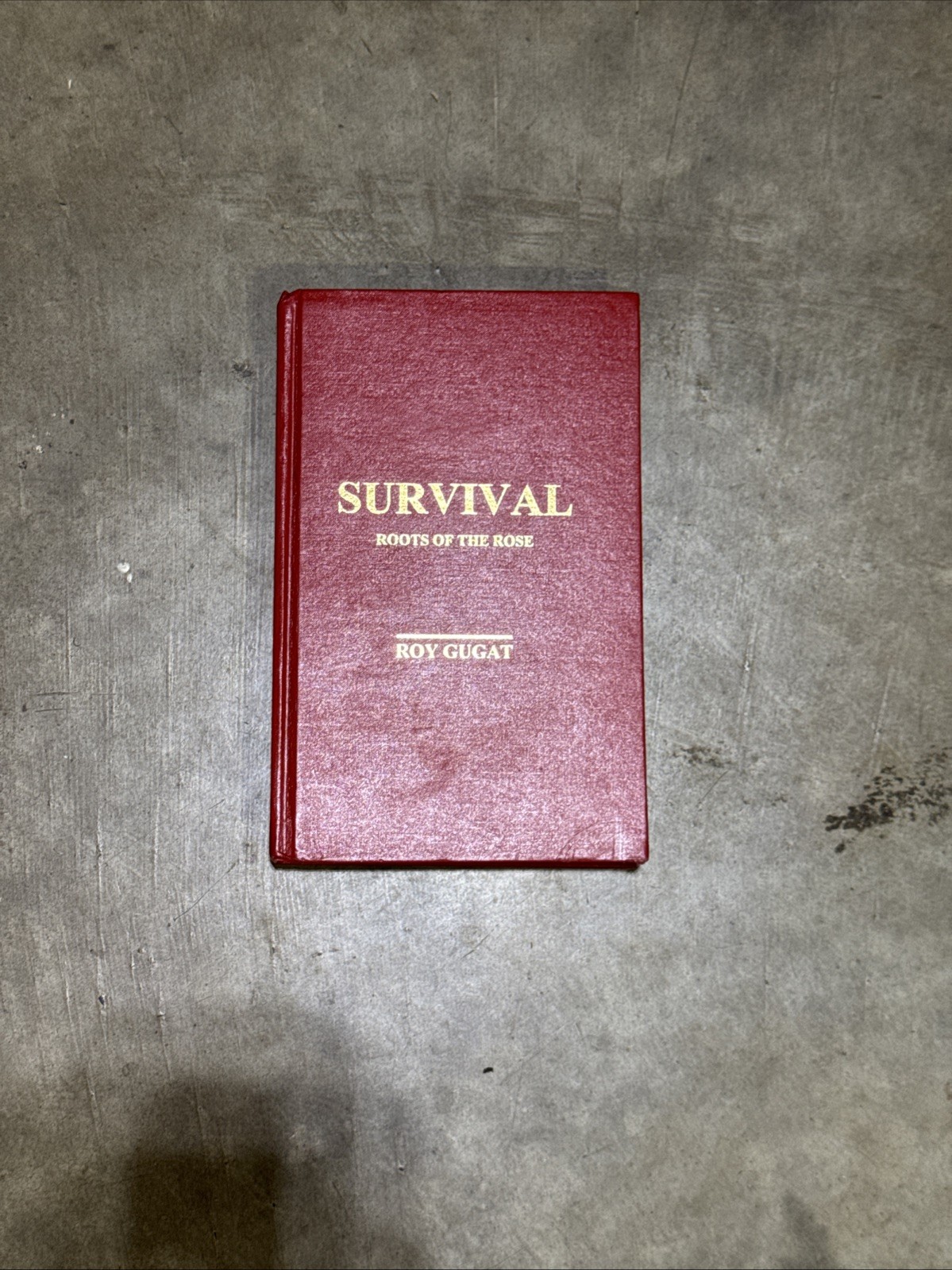 SIGNED Survival Roots of the Rose Roy Gugat Pre-Publication Limited Edition 699
