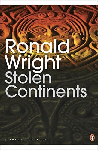 Stolen Continents: The „New World“ Through Indian Eyes, Ronald Wright, Good Book