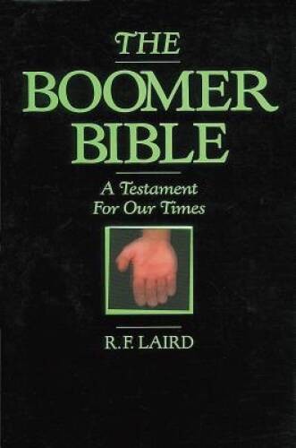 The Boomer Bible – Paperback By Laird, R. F. – GOOD