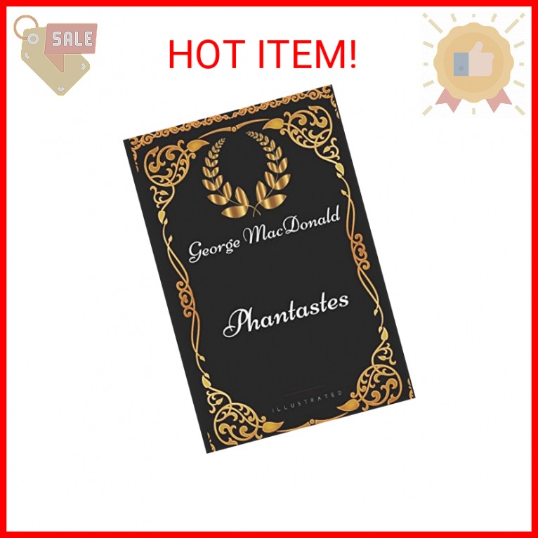 Phantastes: By George MacDonald – Illustrated