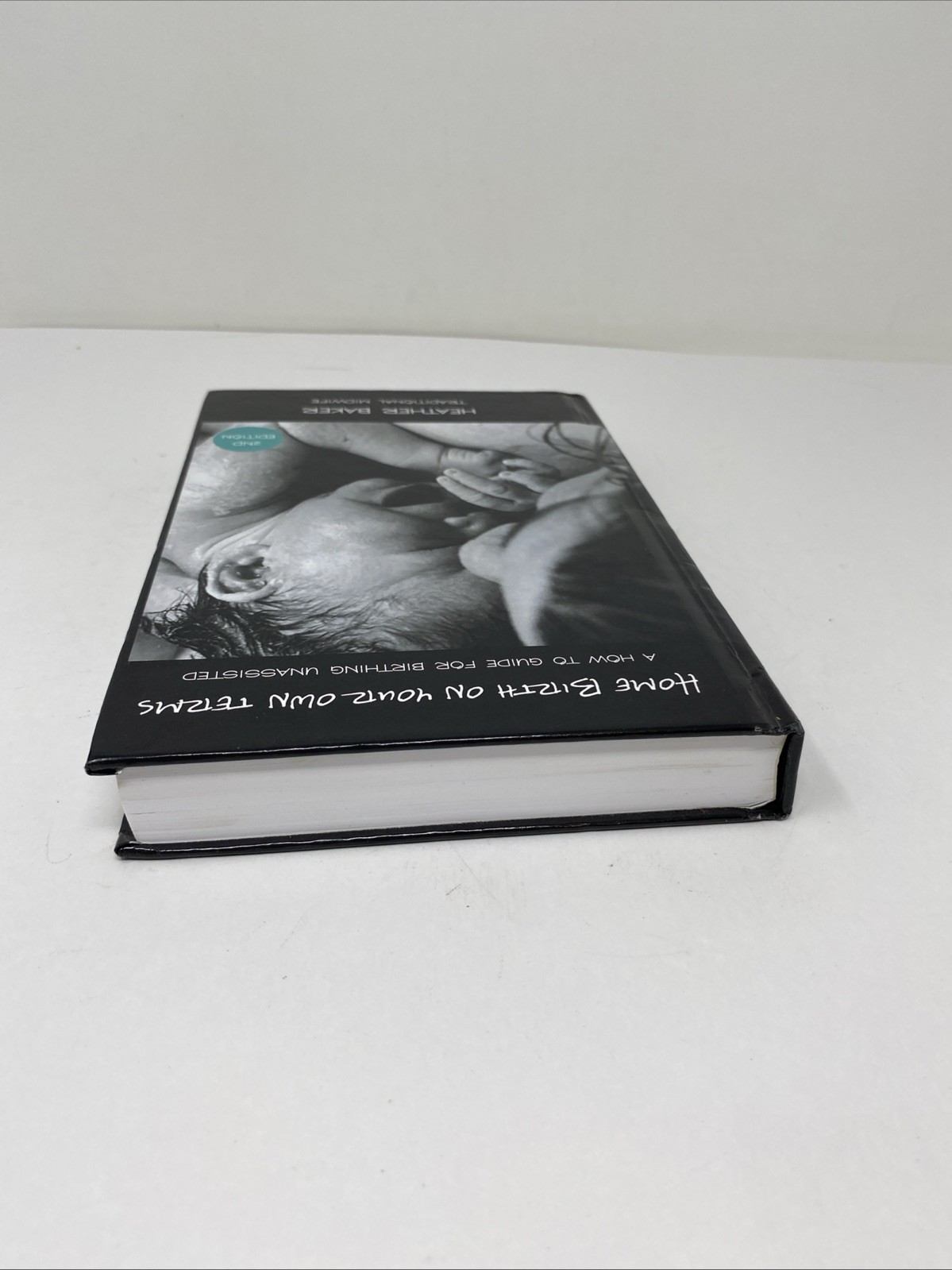 Home Birth on Your Own Terms : A How to Guide for Birthing Unassisted Baker 2021