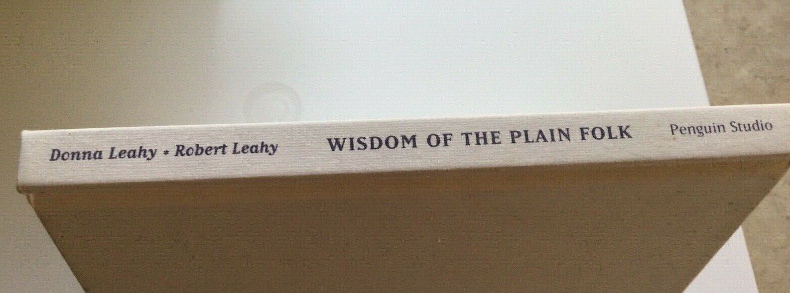 „Wisdom of the Plain Folk“ Book by Donna and Robert Leahy-88 pages – Illustrated