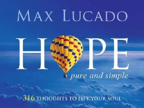 Hope Pure and Simple: 316 Thoughts to Lift Your Soul – Hardcover – VERY GOOD