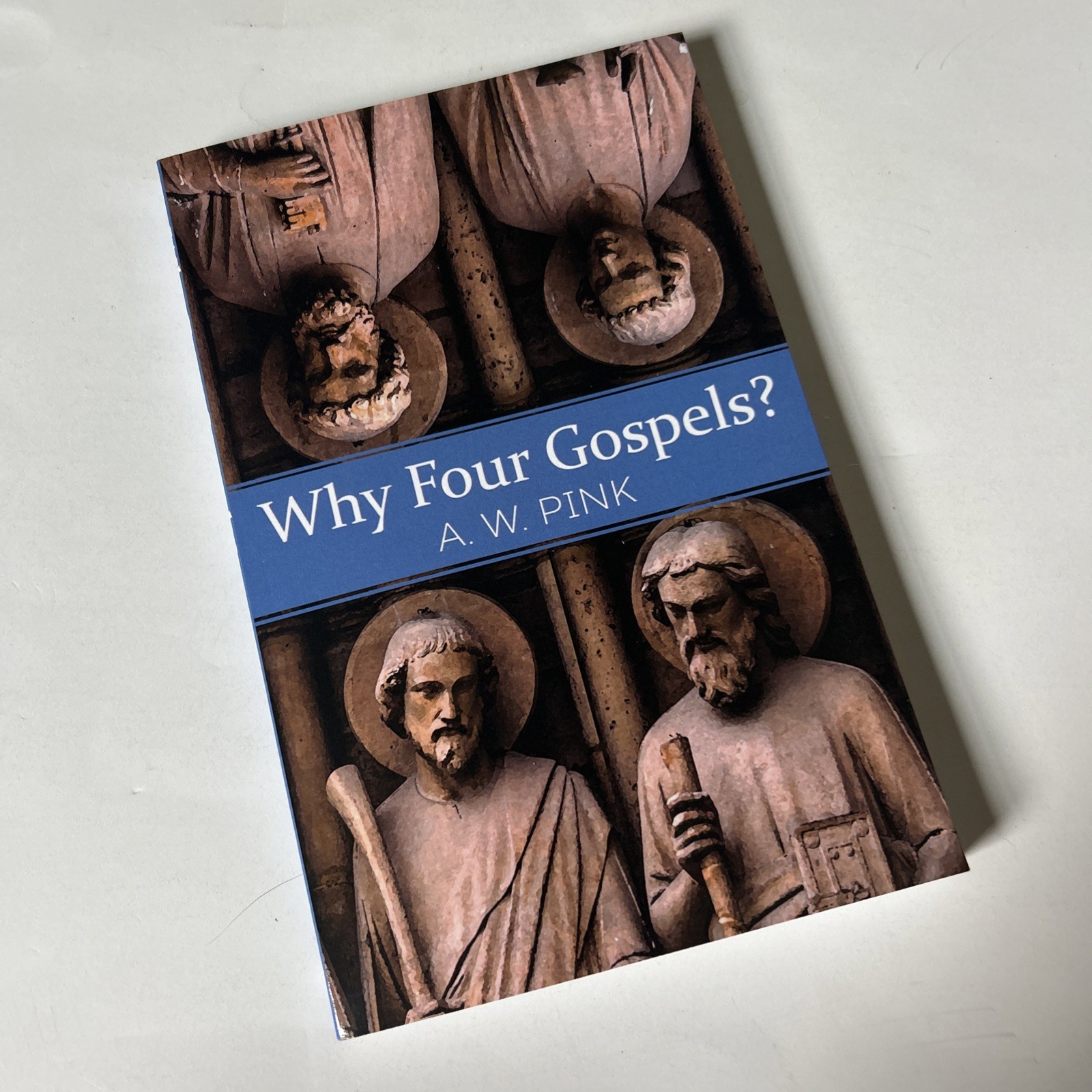 Whitaker House Why Four Gospels? – A.W. Pink-Bible-Jesus-Matthew-Mark-Luke-John