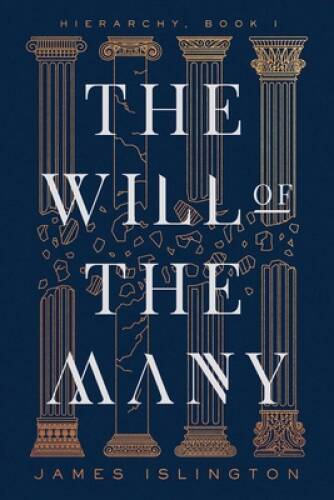The Will of the Many (1) (Hierarchy) – Hardcover By Islington, James – VERY GOOD