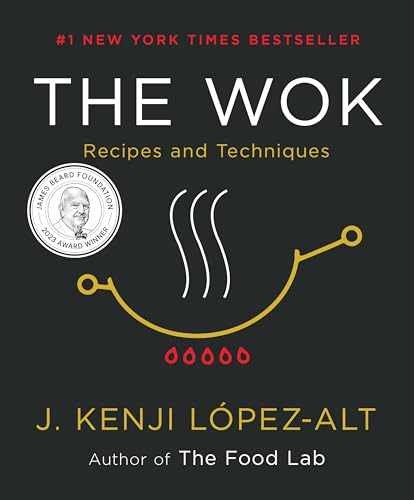 The Wok: Recipes and Techniques – Hardcover, by López-Alt J. Kenji – Very Good