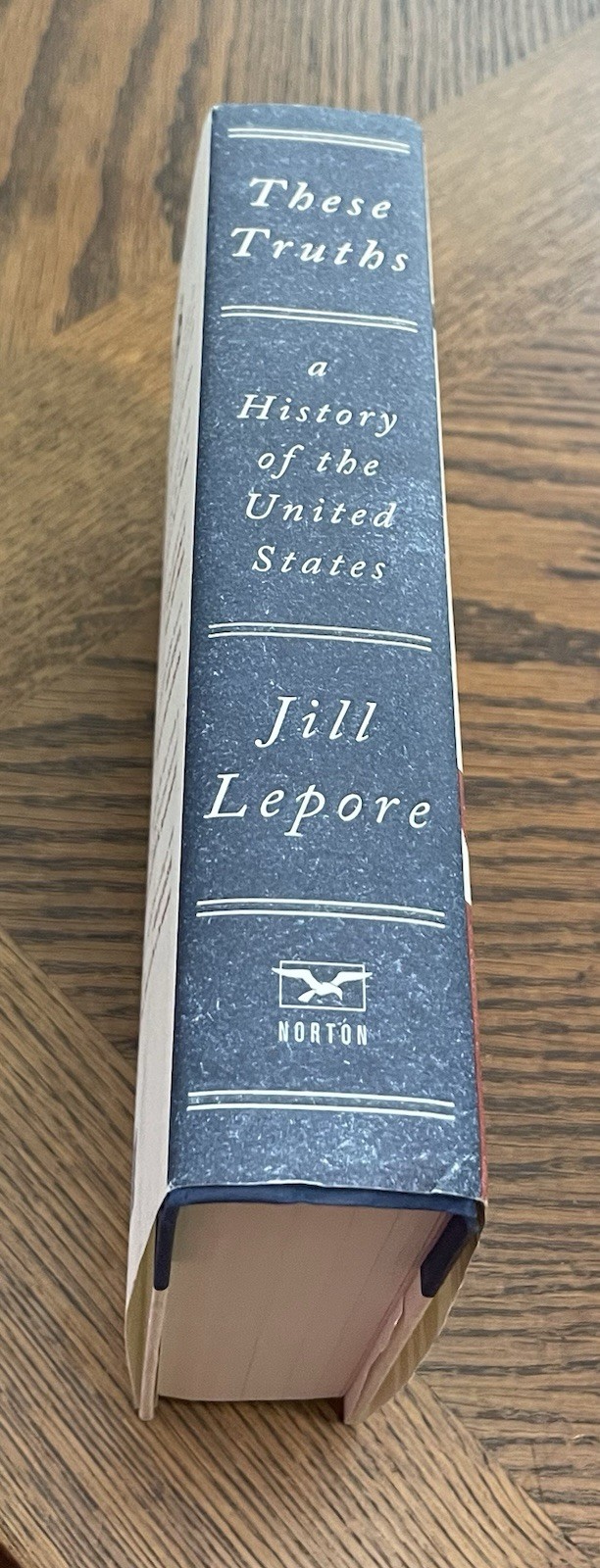 These Truths : A History of the United States by Jill Lepore (2018, Hardcover)