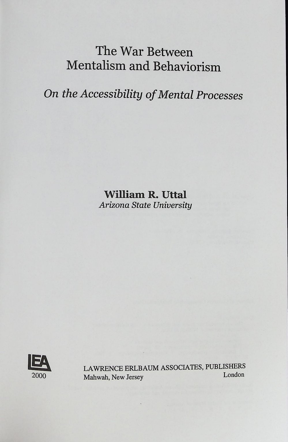 The War Between Mentalism and Behaviorism Uttal 2000 First Print Psychology LEA