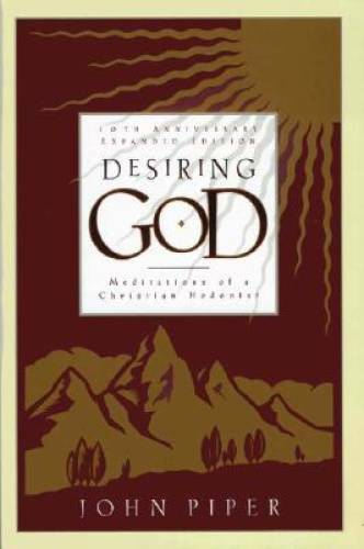 Desiring God: Meditations of a Christian Hedonist – Paperback – GOOD