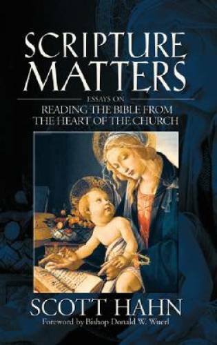 Scripture Matters: Essays on Reading the Bible from the Heart of the – GOOD