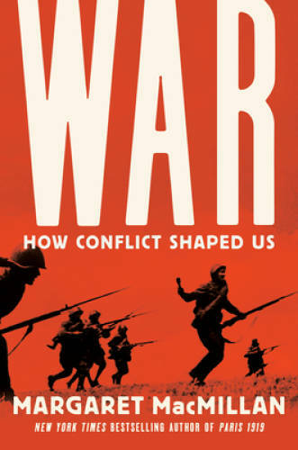 War: How Conflict Shaped Us – Hardcover By MacMillan, Margaret – GOOD