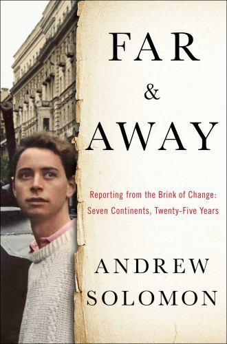 Far and Away: Reporting from the Brink of Cha- 9781476795041, Solomon, hardcover
