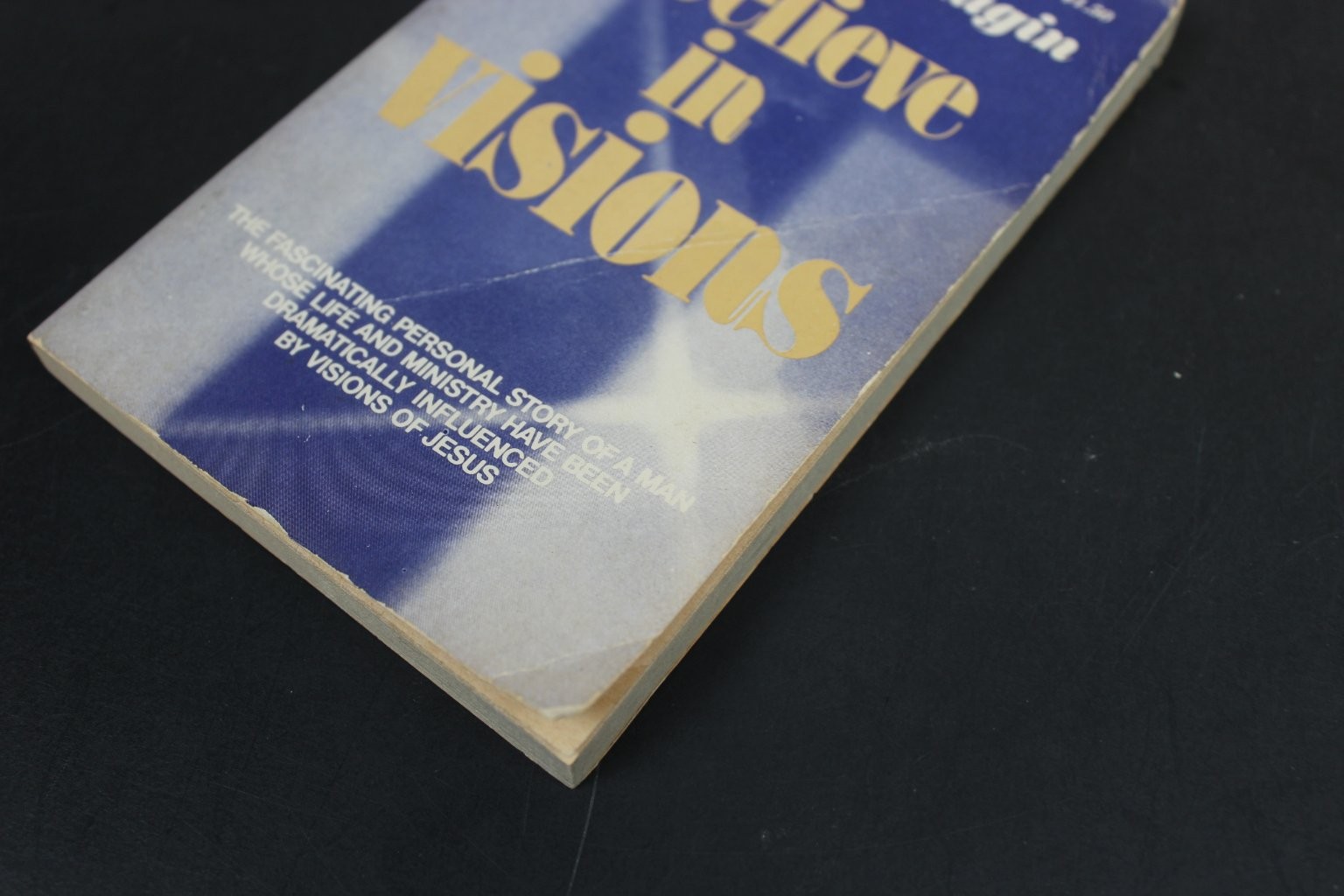 I Believe in Visions Kenneth E. Hagin 1972 Christian Autobiography Fleming H