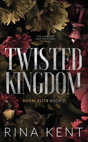 Twisted Kingdom: Special Edition Print (Royal Eli… 9781685450533 by Kent, Rina