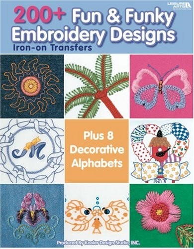 200+ Fun & Funky Embroidery Designs Iron-on Transfers (Leisure Arts #4330) by Ko