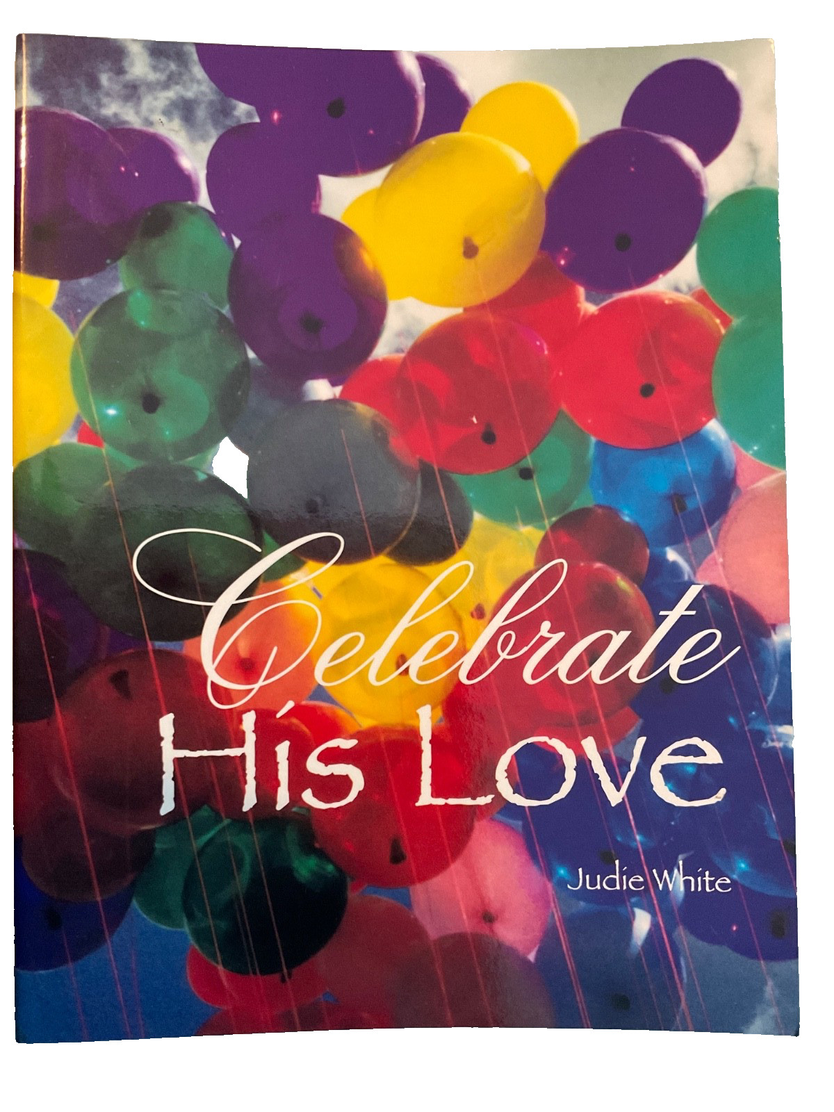 CELEBRATE HIS LOVE By Judie White *Excellent Condition*