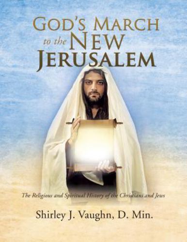 God’s March to the New Jerusalem: The Religious and Spiritual History of the Ch