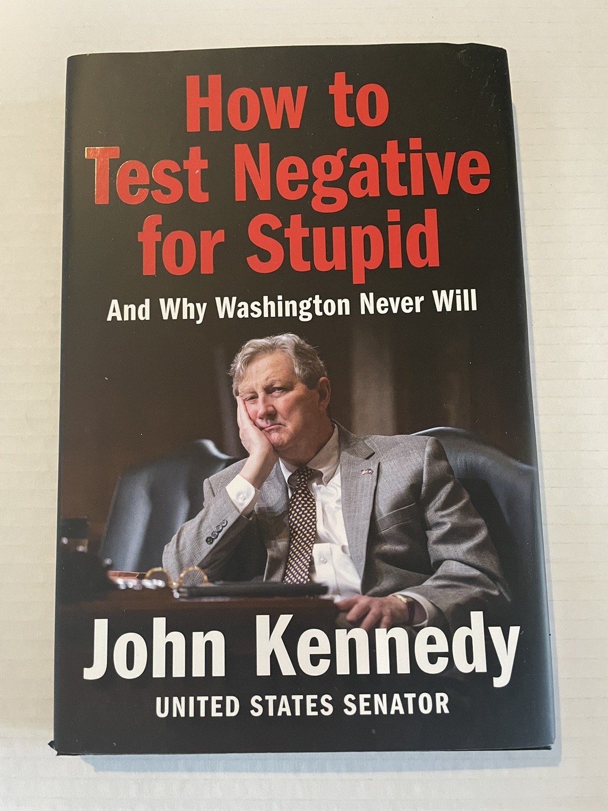 How to Test Negative for Stupid : And Why Washington Never Will, Hardcover by…