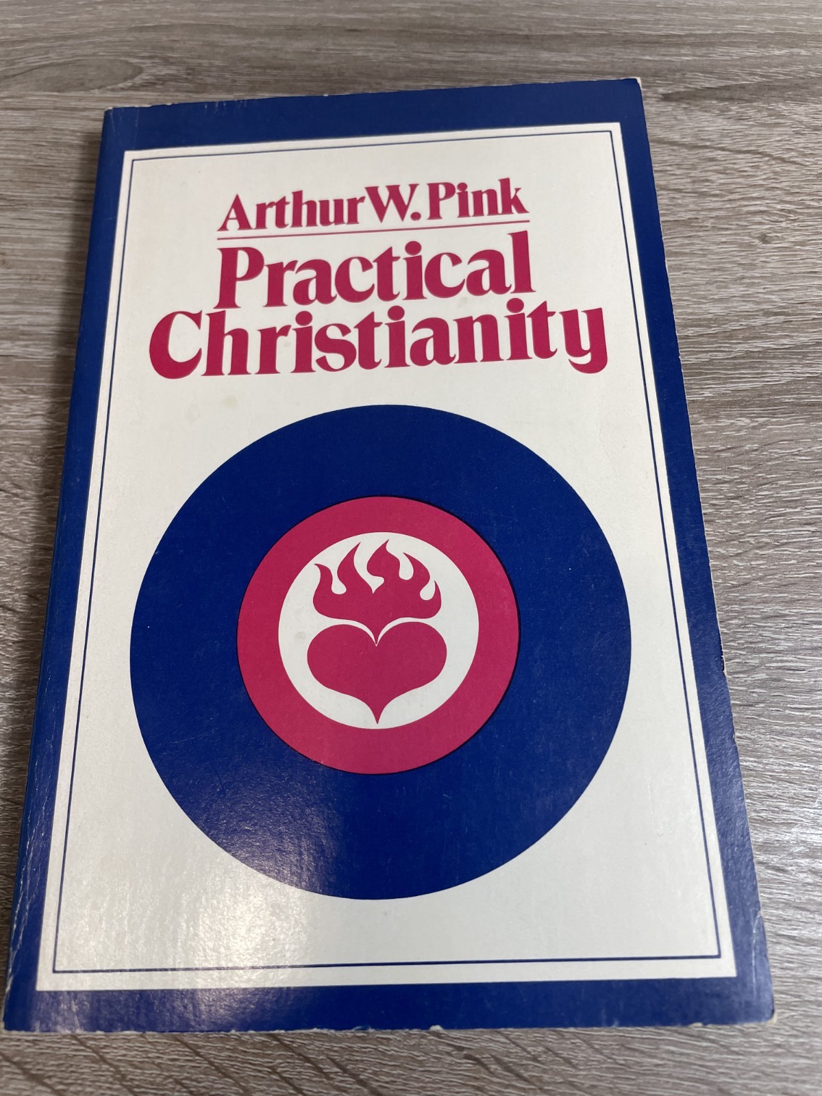 Practical Christianity By Arthur W. Pink PB.