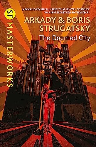 The Doomed City (S.F. Masterworks) By Arkady and Boris Strugatsk