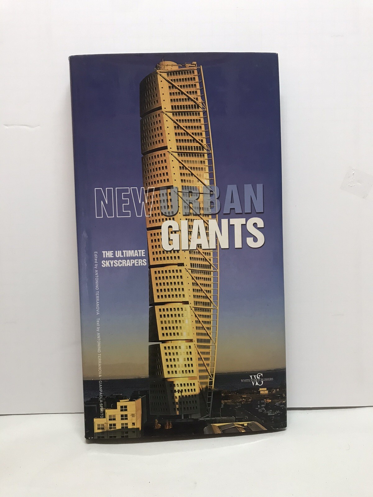 New Urban Giants : The Ultimate Skyscrapers by Gianpaola Spirito and Antonino…