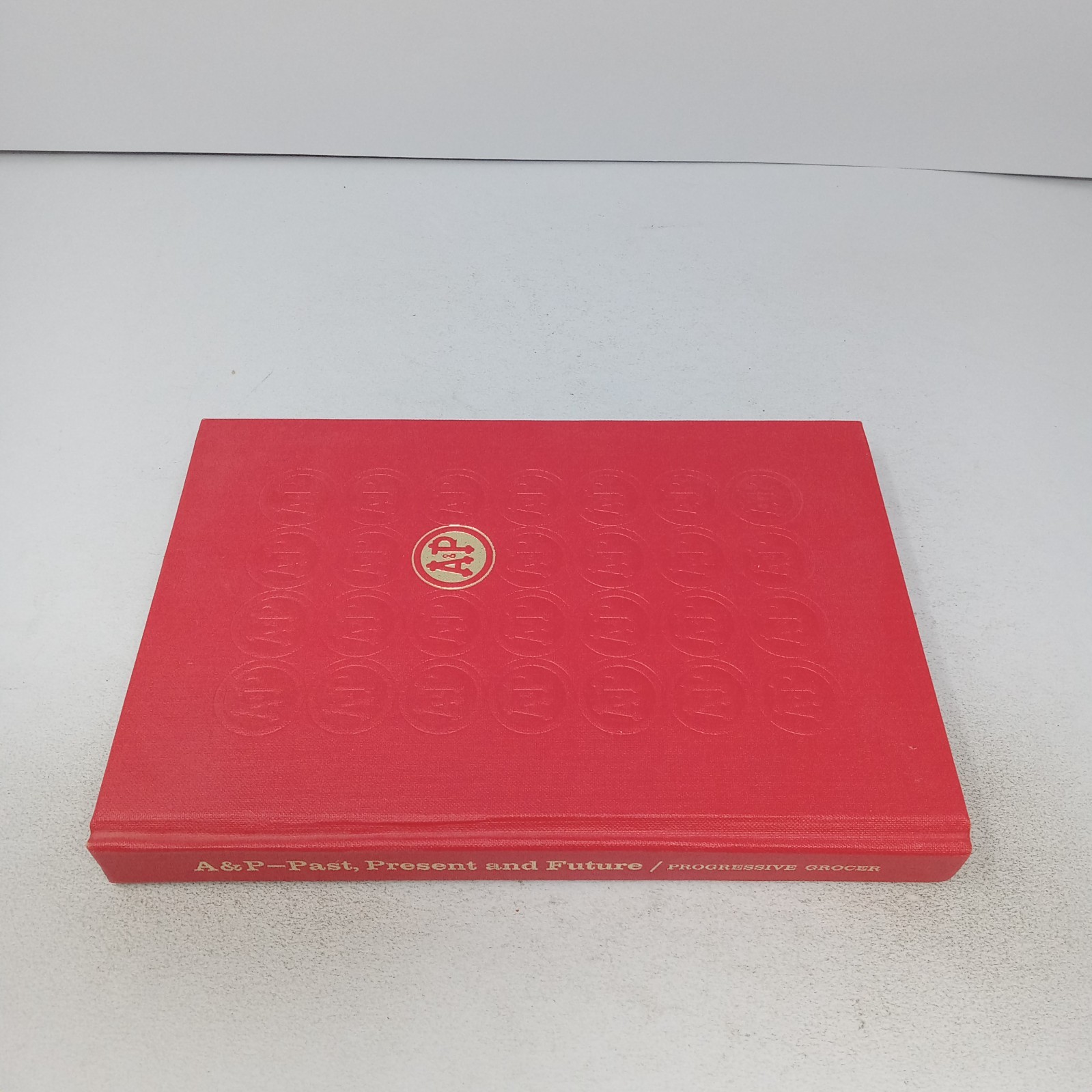 A&P: Past, Present and Future 1971 Hardcover Edited by Robert W. Mueller