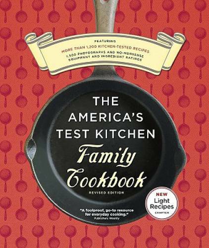 The America’s Test Kitchen Family Cookbook, Heavy-Duty Revised Edition – GOOD