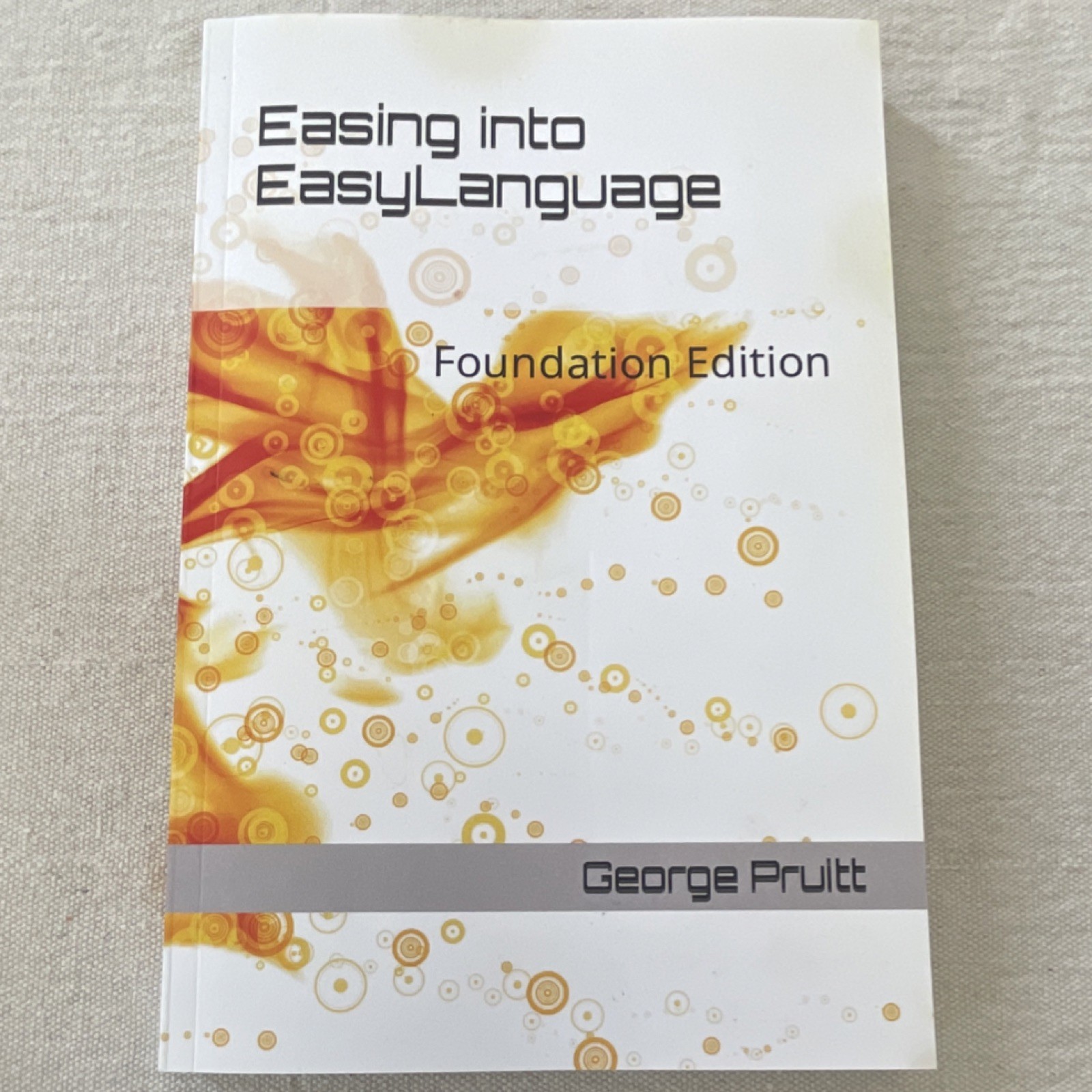 Easing into EasyLanguage Foundation Edition by George Pruitt