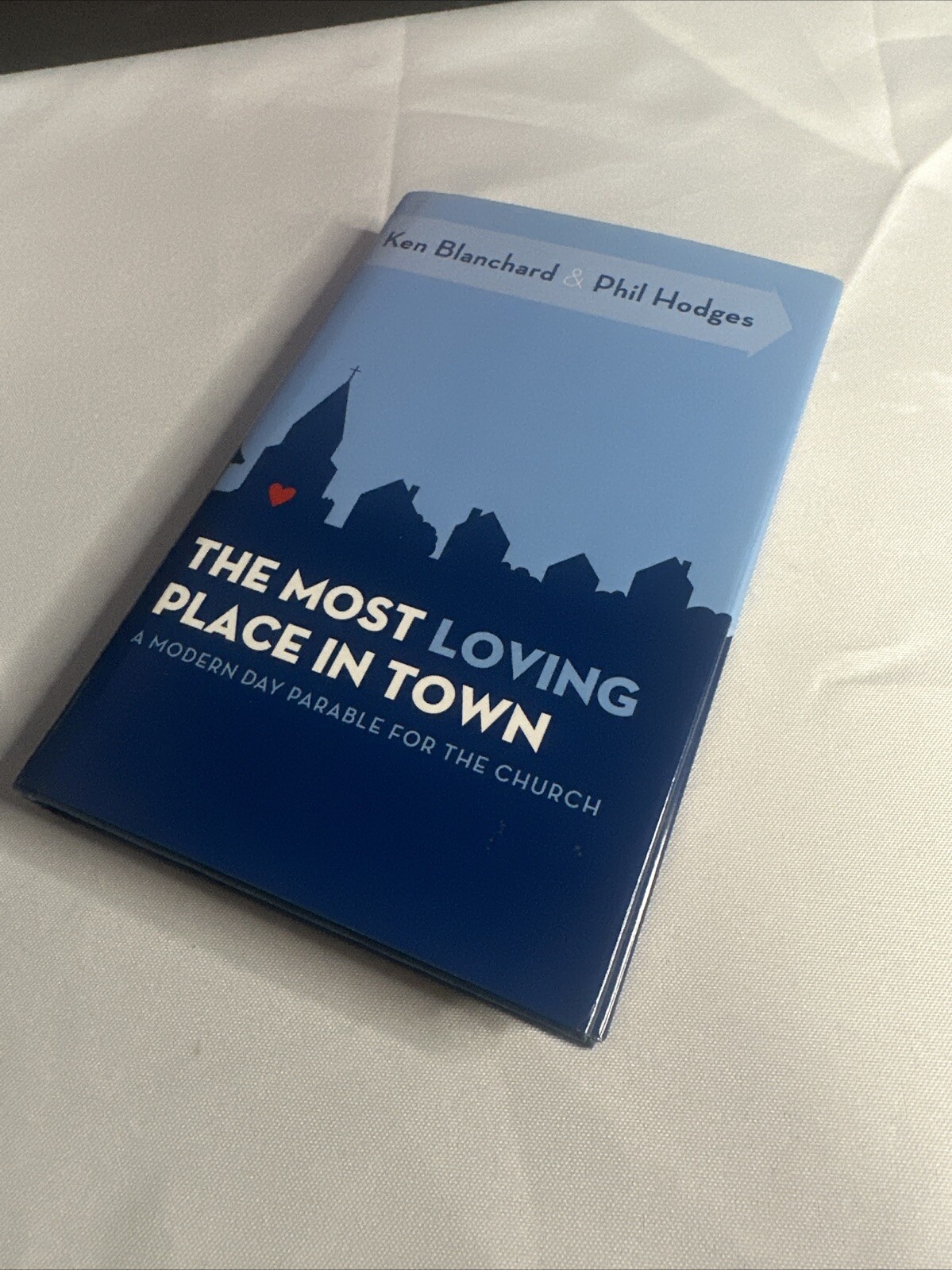 Ken Blanchard And Phil Hodges – The Most Loving Place In Town – Pre Owned