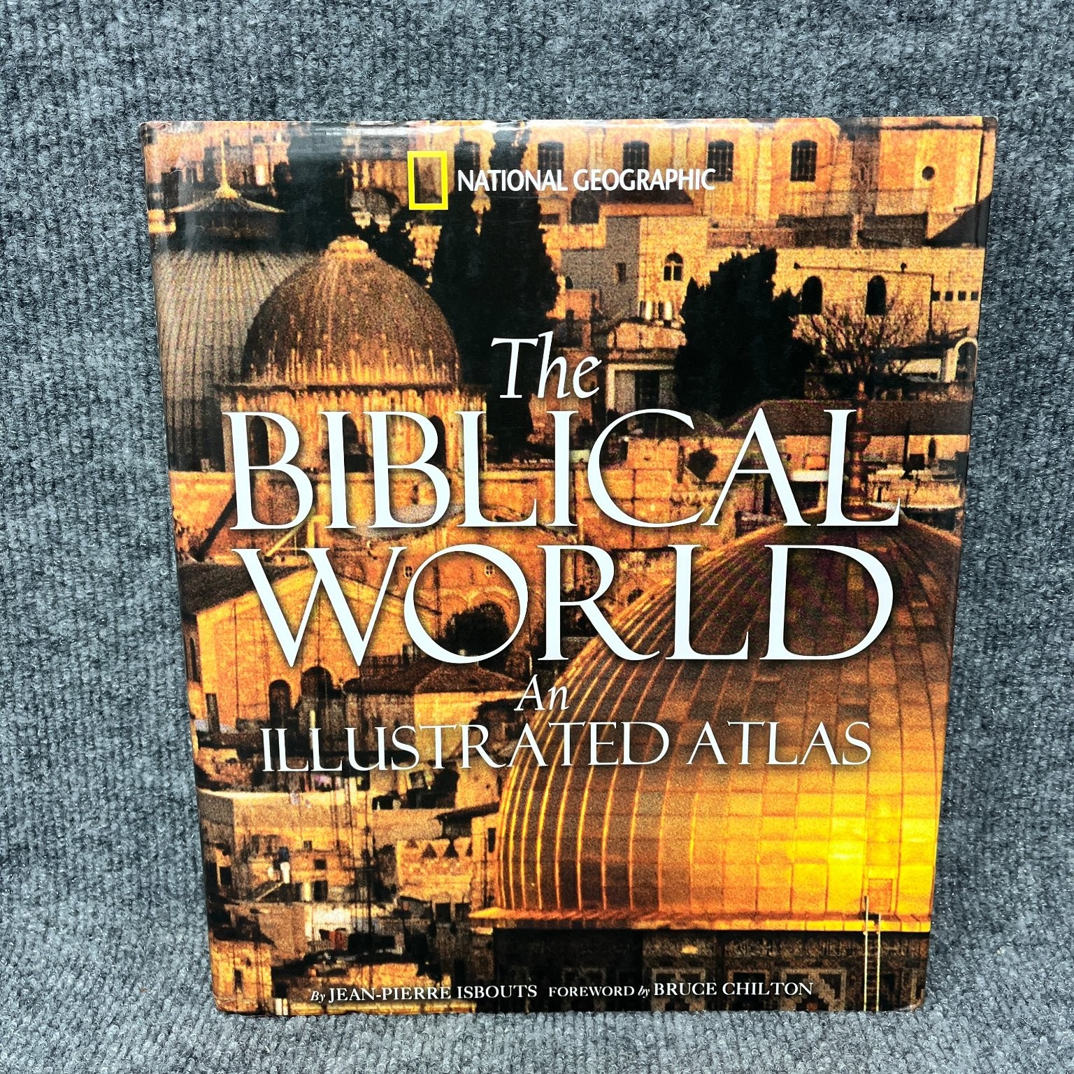 The Biblical World Illustrated Atlas Jean-Pierre Isbouts National Geographic