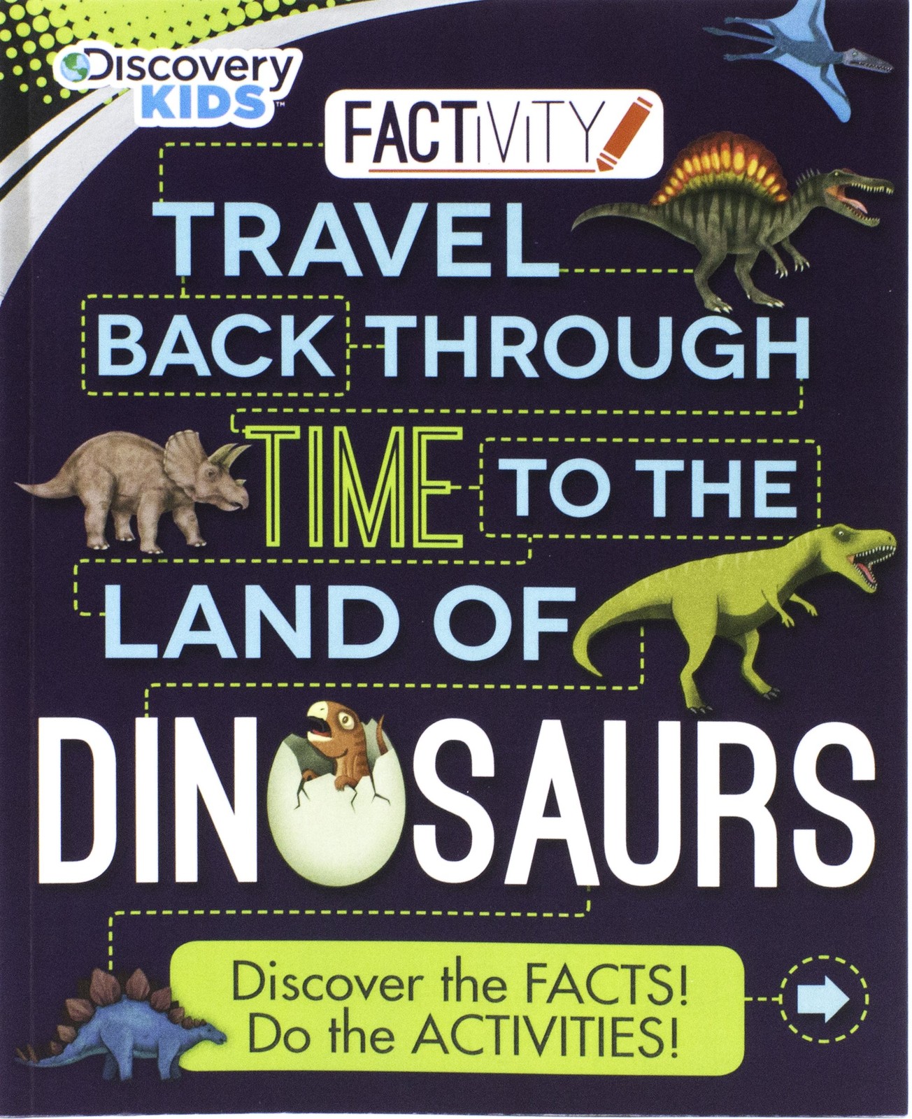 Travel Back Through Time to the Land of Dinosaurs (Discovery Kids Factivity)