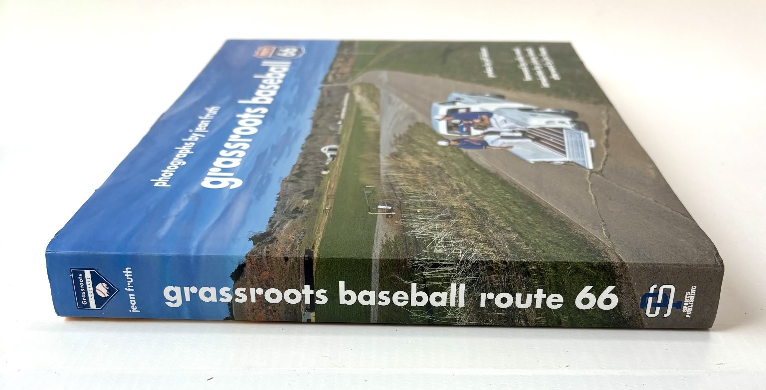 Grassroots Baseball Route 66 Jean Fruth 2022 First Edition Photography Skyhorse