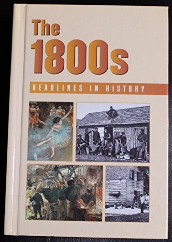 The 1800s (Headlines in histor – GOOD