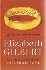 Committed by Elizabeth Gilbert (2010-07-05) – Elizabeth Gilbert – Good – See…