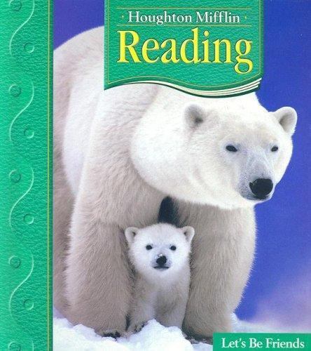 Houghton Mifflin Reading: Student Anthology, Grade 1.2 – Let’s Be Friends
