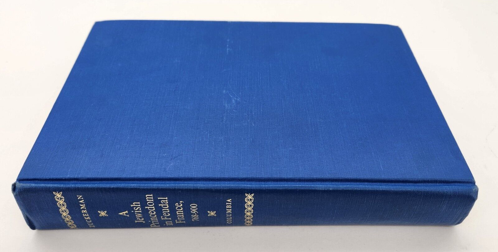 A Jewish Princedom in Feudal France 768-900 by Arthur Zuckerman 1972 Hardcover