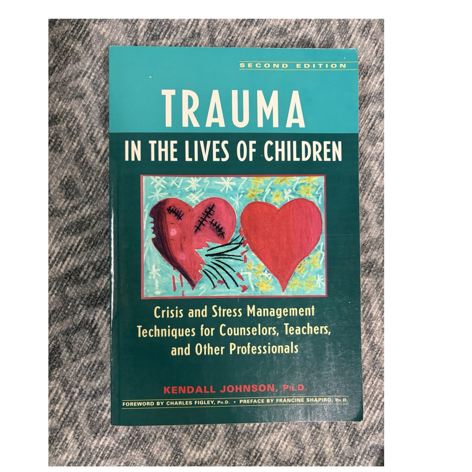 Trauma in the Lives of Children Second Edition Kendall Johnson Paperback Hunter…