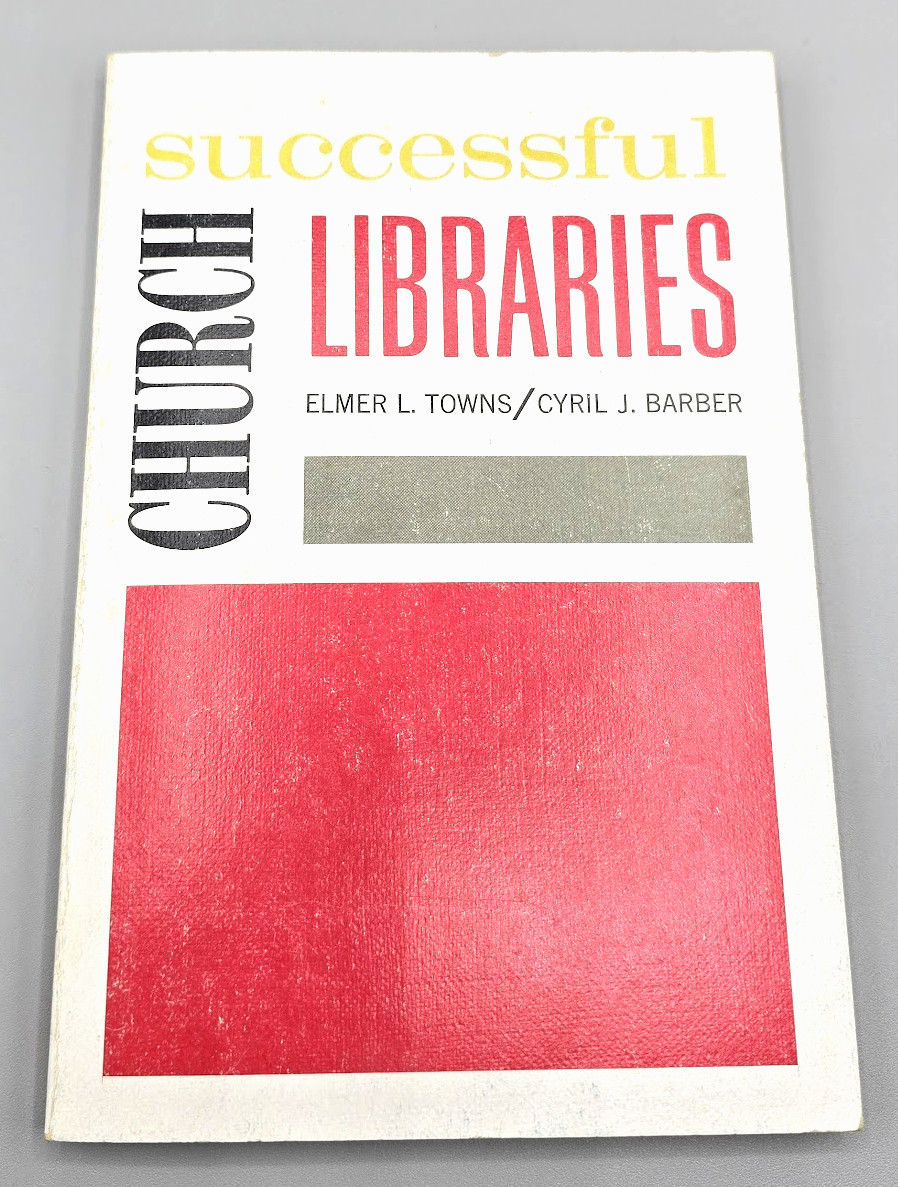 Successful Church Libraries Towns, Elmer L. and Barber, Cyril J 1971