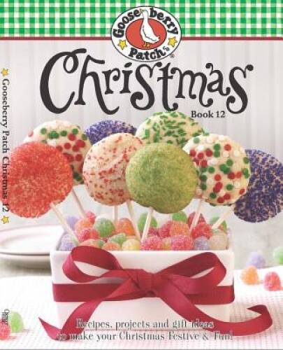 Gooseberry Patch Christmas Book 12: Recipes, Projects and Gift Ideas – VERY GOOD