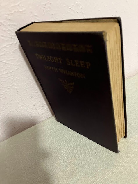 Twilight Sleep by Edith Wharton. D. Appleton 1927 First Edition/Second Printing