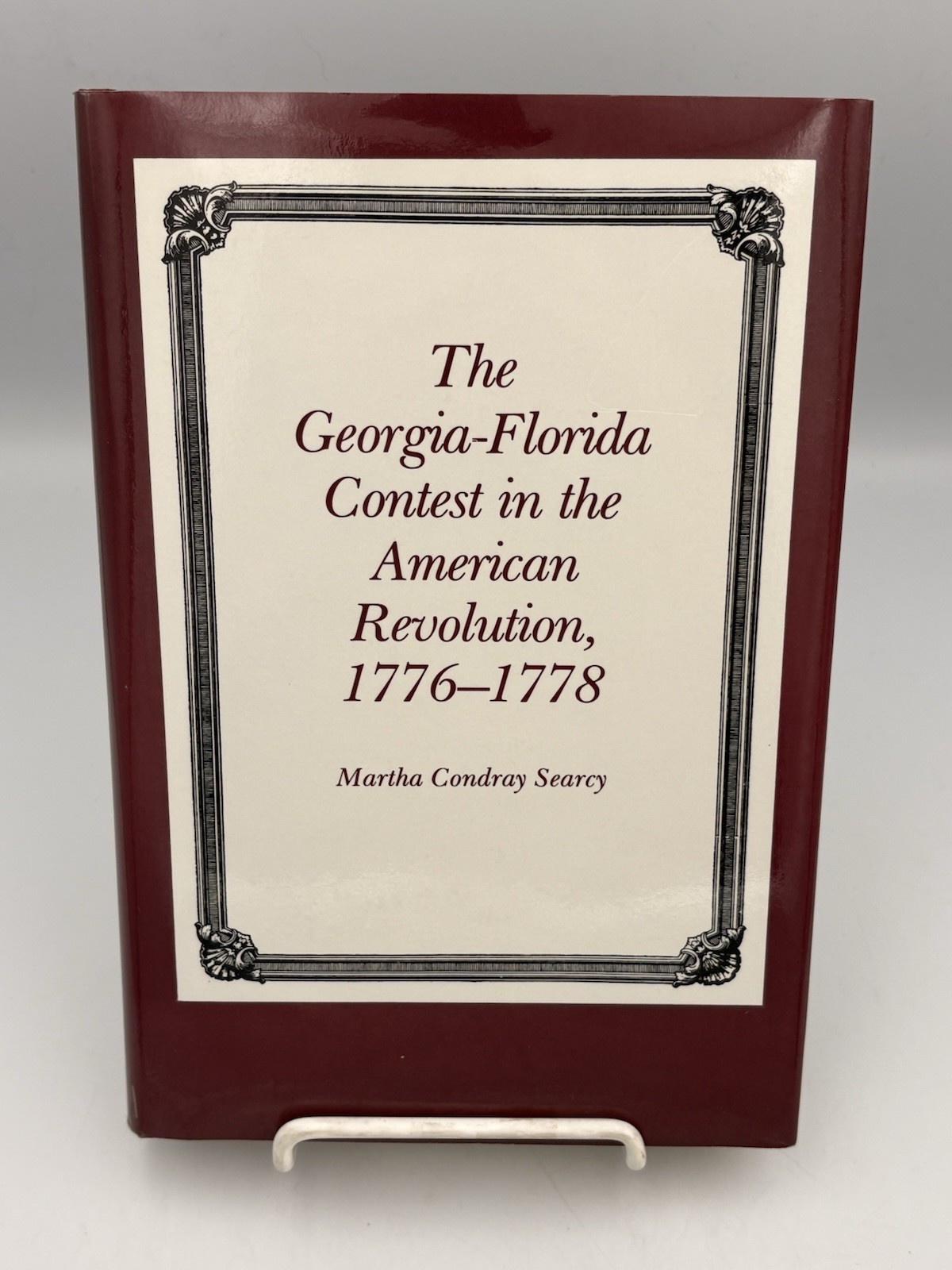 The Georgia-Florida Contest in the American Revolution By Searcy (1985) HC DJ