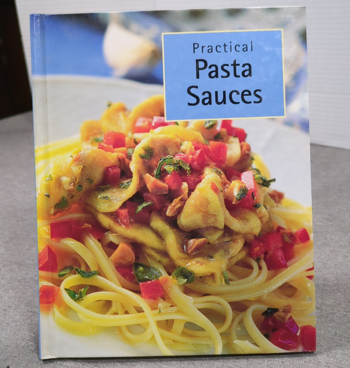2003 Practical Pasta Sauces VTG Cookbook Published by P3, Parragon, UK 32 pages