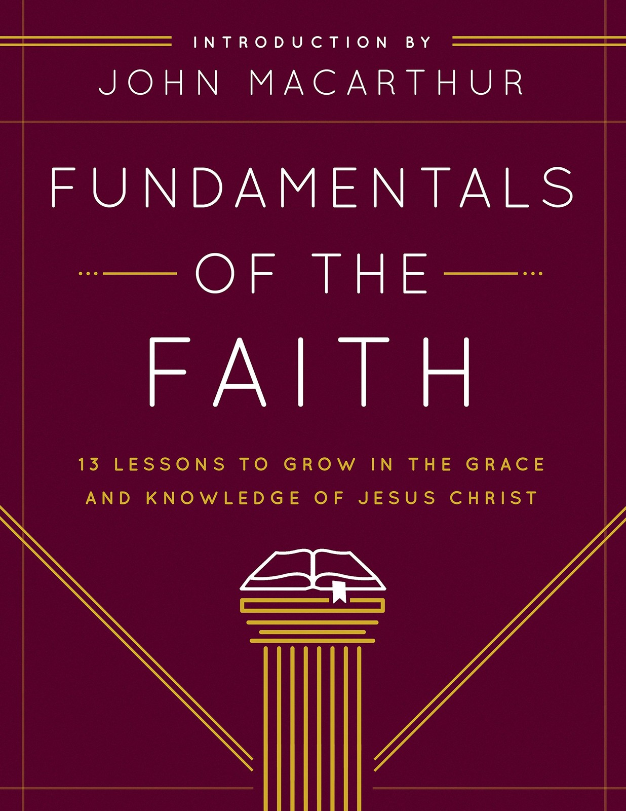 Fundamentals of the Faith: 13 Lessons to Grow in Grace and Knowledge of…
