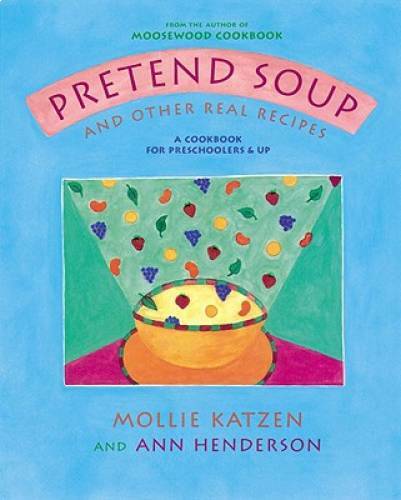 Pretend Soup and Other Real Recipes: A Cookbook for Prescho – VERY GOOD