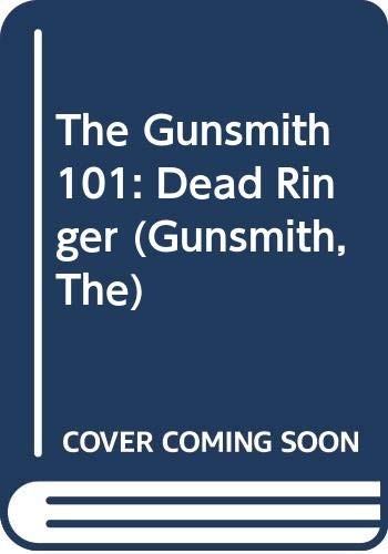 The Gunsmith 101: Dead Ringer – GOOD